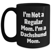 Funny Dachshund Mom Black Coffee Mugs, Gifts from Mom to Dachshund Dog, Graduation Unique Gifts - Main